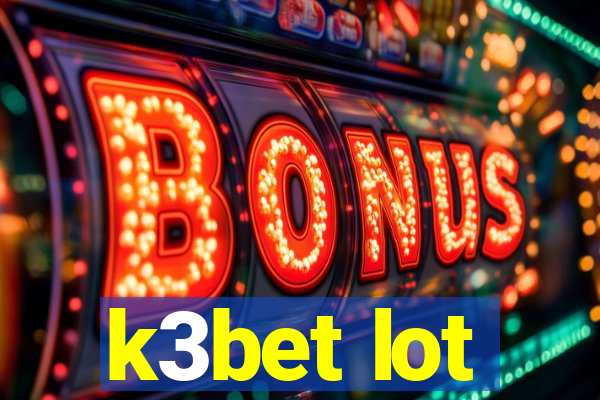k3bet lot